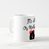 Het is alles of niets koffie Mok (Voorkant links)