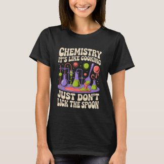 Het is als koken scheikunde labtechnicus lab weten t-shirt
