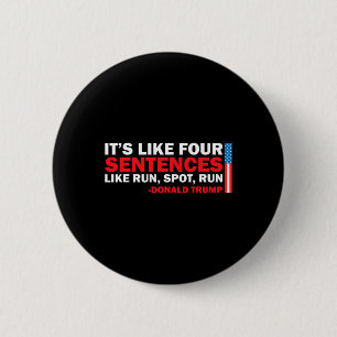 Het is als vier zinnen zoals Run Spot Run Trump Ronde Button 5,7 Cm