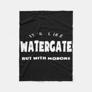 Het is als Watergate maar dan met idioten Trump Im Fleece Deken