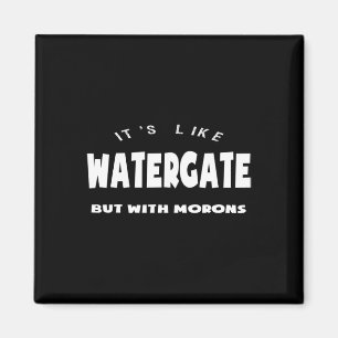 Het is als Watergate maar dan met idioten Trump Im Magneet