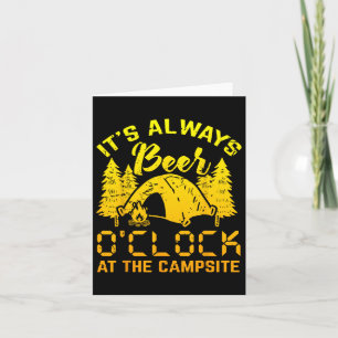 Het is altijd bier of klok grappig camping cadeau kaart