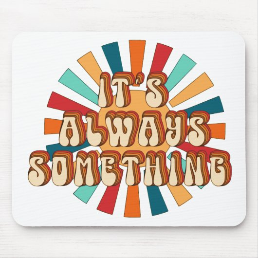 Het is altijd iets muismat (Voorkant)