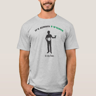 Het is altijd vijf uur - in mijn lever t-shirt