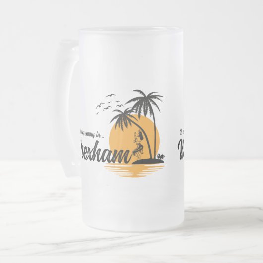 Het is altijd zonnig in Wrexham Matglas Bierpul (Voorkant links)