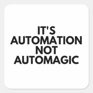 Het is automatisering niet automatisch vierkante sticker