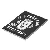 Het is Beer Can Not Beer Can't Funny Party Drink Notitieblok (Gedraaid)