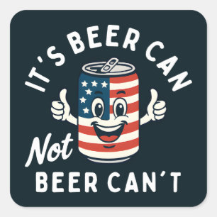 Het is Beer Can Not Beer Can't Funny Party Drink Vierkante Sticker