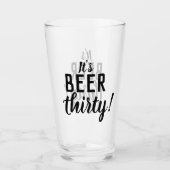Het is Beer Thirty Funny Drink Bierglas Glas (Voorkant)