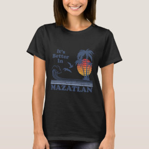 Het is beter in Mazatlan Mexico Vintage Beach Retr T-shirt