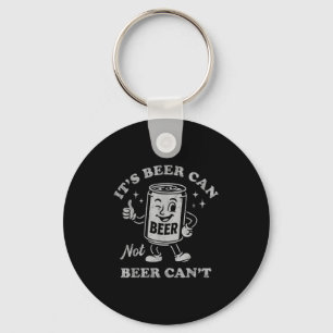 Het is bier kan niet bier kan niet grappig drinken sleutelhanger