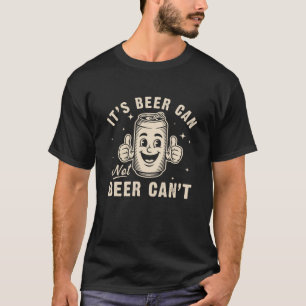 Het is bier kan niet bier kan t grappig feest drin t-shirt