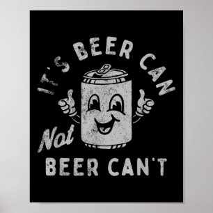 Het is blikje bier niet bier kan niet poster