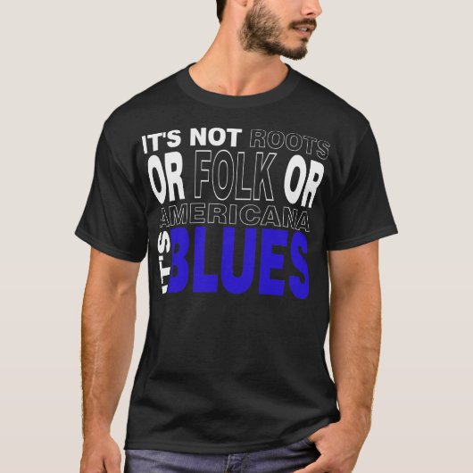 Het is BLUES T-shirt (Voorkant)