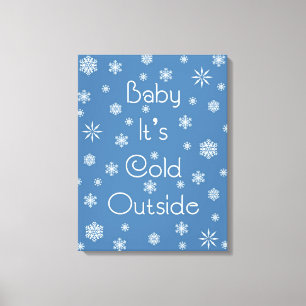 Het is buiten koud canvas afdruk