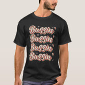 Het is Bussin Bussin Trending Bussin kleding T-shirt (Voorkant)