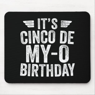 Het is Cinco De My-o Verjaardag Shirt Cinco De May Muismat