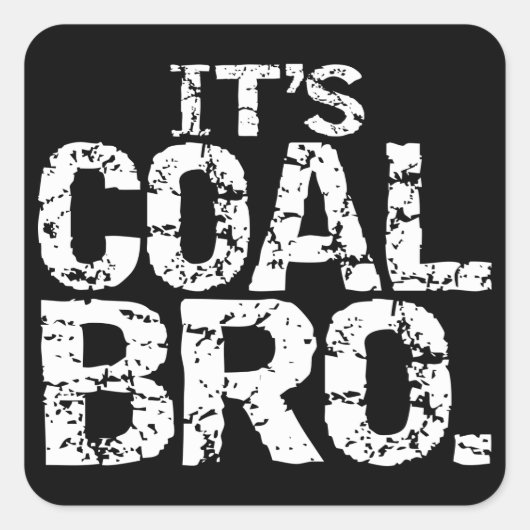 HET IS COAL BRO. VIERKANTE STICKER (Voorkant)