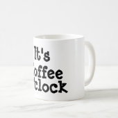 Het is Coffee O-klok Mok (Voorkant rechts)