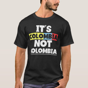 Het is Colombia Niet Columbia Cute Colombian Gewel T-shirt