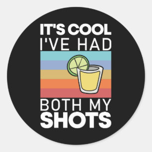 Het is cool, ik heb beide shots gehad Funny Tequil Ronde Sticker