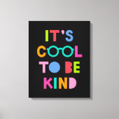 Het is cool om aardig te zijn canvas afdruk (Voorkant)