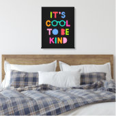 Het is cool om aardig te zijn canvas afdruk (Insitu (Slaapkamer))