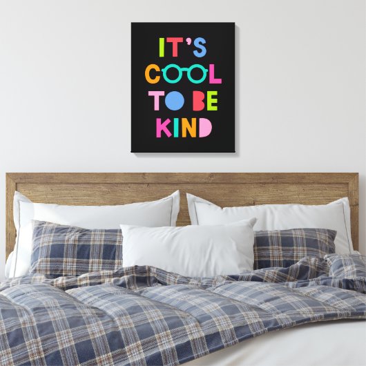 Het is cool om aardig te zijn canvas afdruk (Insitu (Slaapkamer))