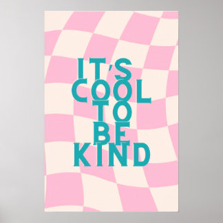 Het is cool om vriendelijk te zijn Poster