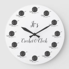 Het is Crochet 0'Clock. Grote Klok