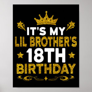 Het is de 18e verjaardag van mijn kleine broer Gel Poster