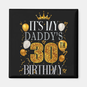 Het is de 30e verjaardag van mijn papa Gefelicitee Magneet