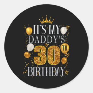 Het is de 30e verjaardag van mijn papa Gefelicitee Ronde Sticker