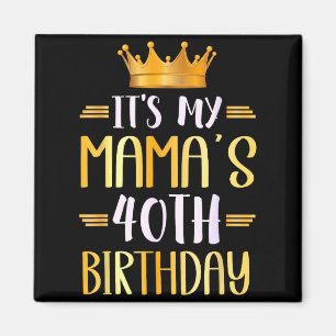 Het is de 40e verjaardag van mijn mama Gelukkig 40 Magneet