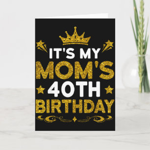 Het is de 40e verjaardag van mijn moeder Gefelicit Kaart