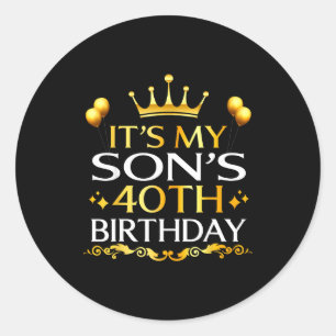 Het is de 40e verjaardag van mijn zoon Gefelicitee Ronde Sticker