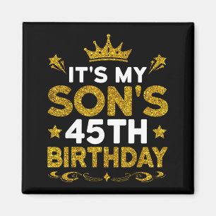 Het is de 45e verjaardag van mijn zoon Gefelicitee Magneet