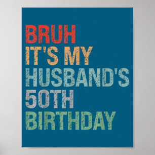 Het is de 50e verjaardag van Bruh-echtgenoot King Poster