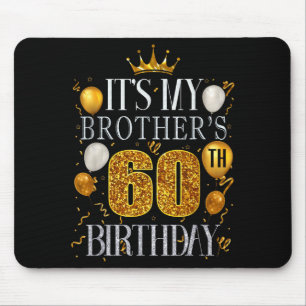 Het is de 60e verjaardag van mijn broer Gefelicite Muismat