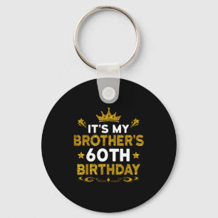 Het is de 60e verjaardag van mijn broer Gefelicite Sleutelhanger
