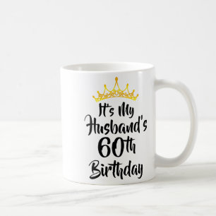 Het is de 60e verjaardagskroon van mijn man Gefeli Koffiemok