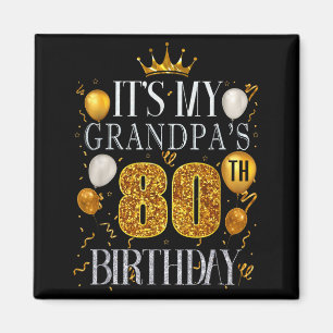 Het is de 80ste verjaardag van mijn opa Gefelicite Magneet