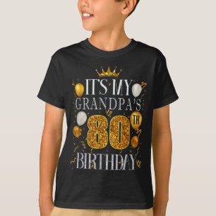 Het is de 80ste verjaardag van mijn opa Gefelicite T-shirt