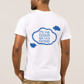 Het is de cloud voor uw cloud t-shirt (Achterkant)