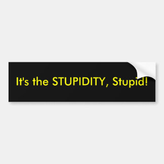Het is de domheid... bumpersticker