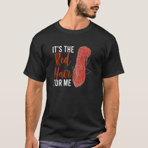 Het is de Rode Haar voor mij Redhead Ginger Redhea T-shirt