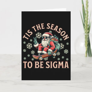 Het Is De Tijd Om Sigma Claus Te Zijn Funny Santa Kaart