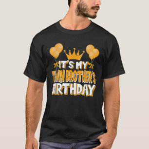 Het is de verjaardag van mijn tweelingbroer t-shirt