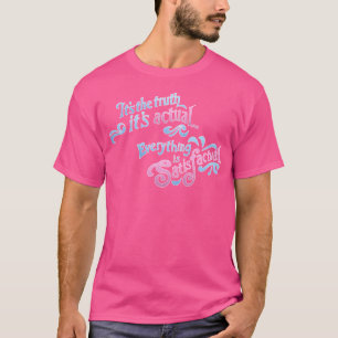 Het is de waarheid, zijn werkelijke... Alles is te T-shirt