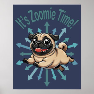 Het is de Zoomie Time Pug Poster